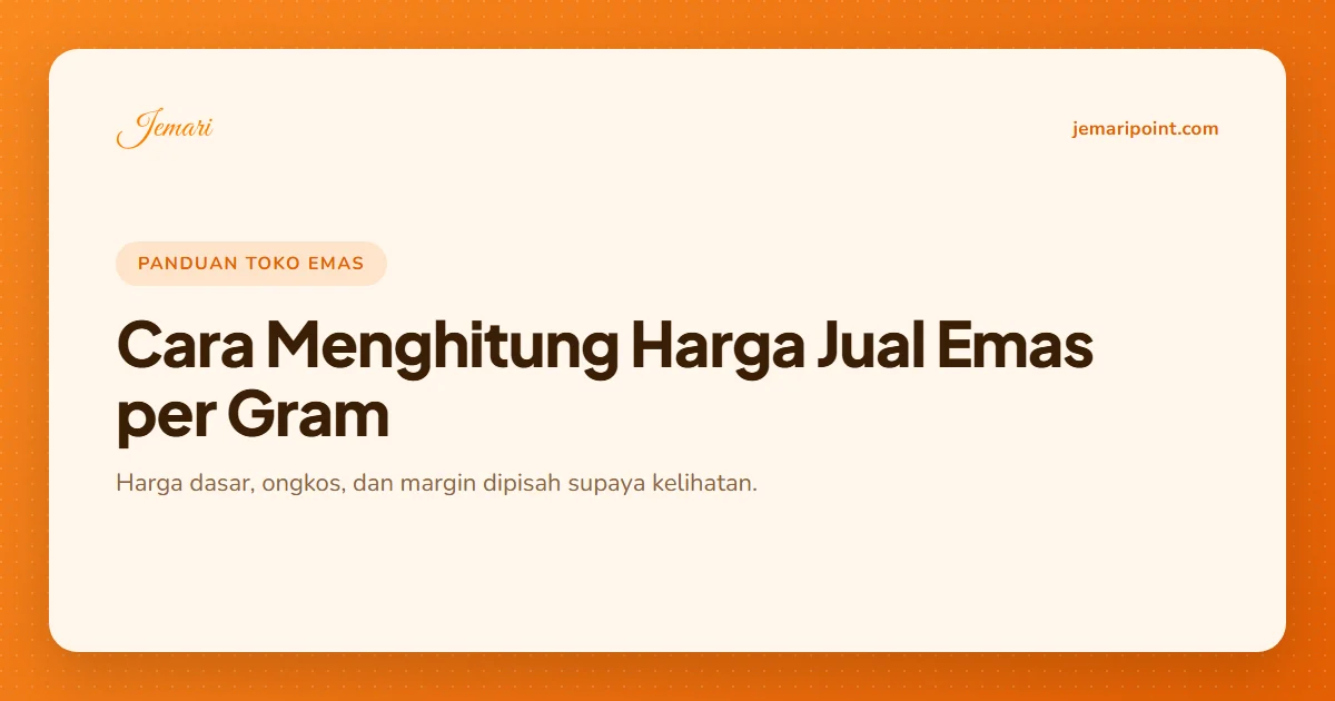 Cara Menghitung Harga Jual Emas per Gram di Toko
