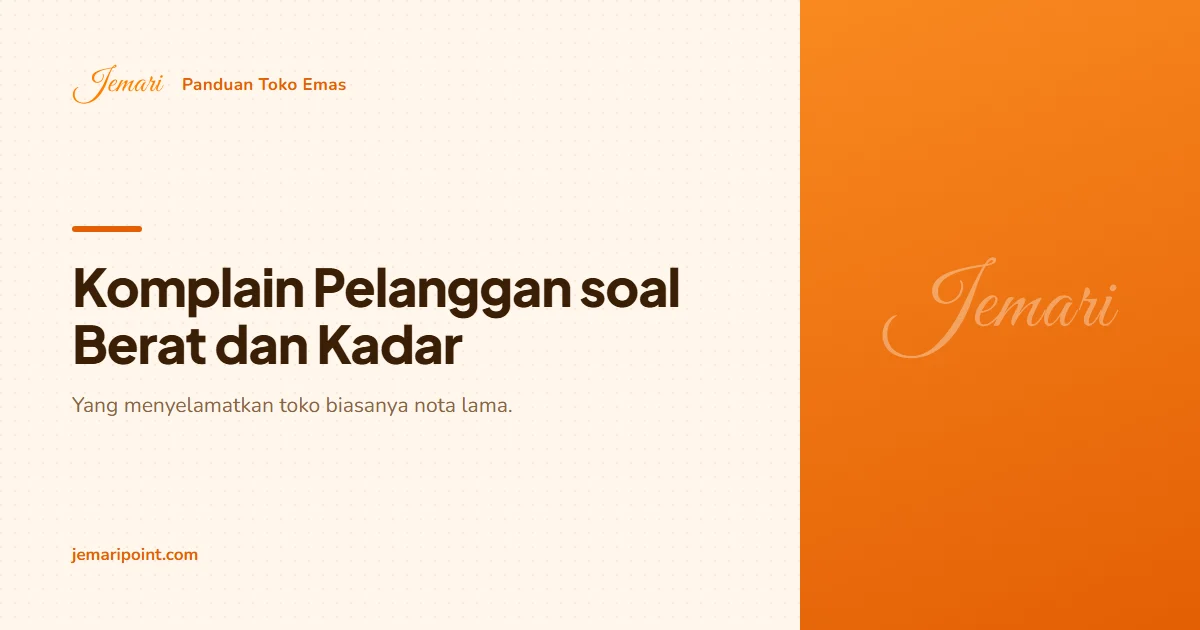 Komplain Pelanggan Toko Emas soal Berat dan Kadar: Cara Menanganinya